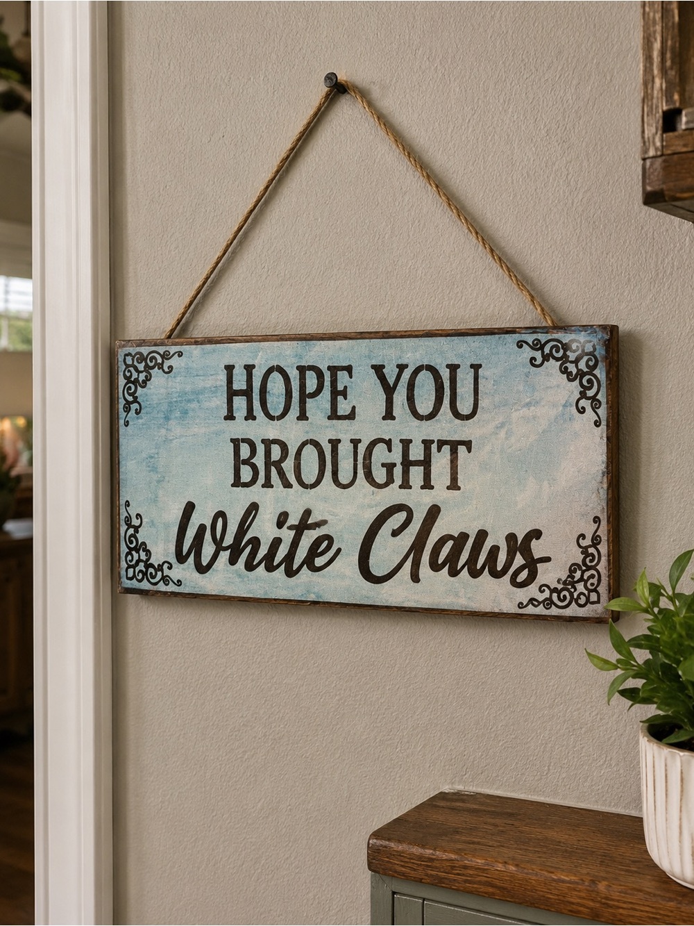 🧨New🧨”Hope You Brought White Claws” Wood Hanging Sign